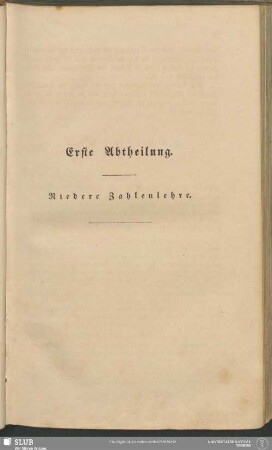 Erste Abtheilung. Niedere Zahlenlehre