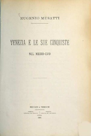 Venezia e le sue conquiste nel medio-evo : (Pubblicato in occasione del terzo Congresso Geografico Internazionale.)