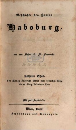 Geschichte des Hauses Habsburg, 6. Kaiser Friedrich III. und König Ladislav : [von Herzog Friedrichs Wahl zum römischen König bis zu König Ladislaus Tode]