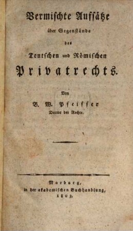 Vermischte Aufsätze über Gegenstände des Teutschen und Römischen Privatrechts