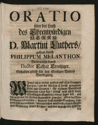 Oratio über der Leich des Ehrenwürdigen Herrn D. Martini Luthers/ gethan durch Philippum Melanthon. Verdeutscht durch Doctor Caspar Creutziger. ...