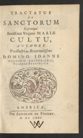 Tractatus De Sanctorum Et praecipue Beatissime Virginis Mariae Cultu