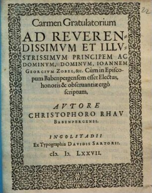 Carmen Gratulatorium Ad Reverendissimum ... Dominum, Ioannem Georgium Zobel ... Cùm in Episopum Babenpergensem esset Electus ...