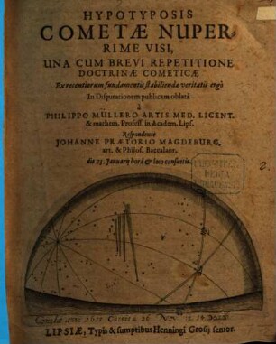 Hypotyposis Cometae Nuperrime Visi, Una Cum Brevi Repetitione Doctrinae Cometicae : ex recentiorum fundamentis stabiliendae veritatis ergò