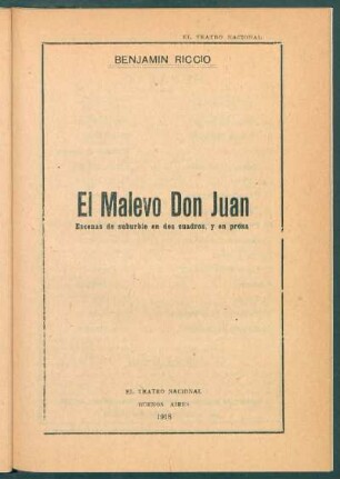 El malevo Don Juan : Escenas de suburbio en dos cuadros y en prosa