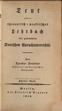 Teut oder theoretisch-praktisches Lehrbuch des gesammten deutschen Sprachunterrichts, 2. Grammatisch-stylistische Vorschule oder theoretisch-praktische Anleitung zum richtigen Sprechen, Schreiben und Verstehen der Deutschen Sprache