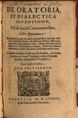 Ludovici Carbonis De oratoria et dialectica inventione : libri quinque