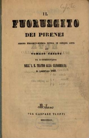 Il fuoruscito dei Pirenei : azione tragico-mimica divisa in cinque atti ; da rappresentarsi nell'I. R. Teatro alla Canobbiana il carnevale 1843