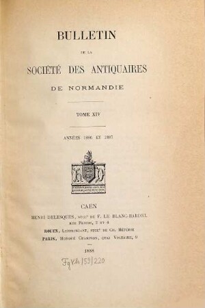 Bulletin de la Société des Antiquaires de Normandie. 14. 1886/87 (1888)