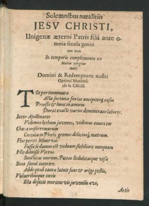 Solemnibus natalitiis Jesu Christi, Unigenae aeterni Patris filii ante omnia secula geniti nec non In temporis complemento ex Maria virgine nati Domini & Redemptoris nostri Optimi Maximi MDCXLIX.