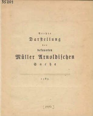 Aechte Darstellung der bekannten Müller Arnoldischen Sache : 1787