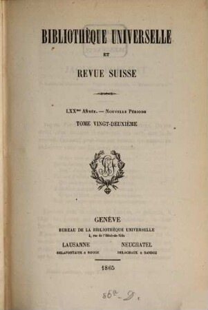 Bibliothèque universelle et revue suisse. 22. 1865 = A. 70