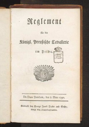 Reglement für die Königl. Preußische Cavallerie im Felde : de dato Potsdam, den 7. May 1790