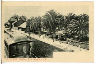 Los Angeles. La Grande Station, Los Angeles, Cal.