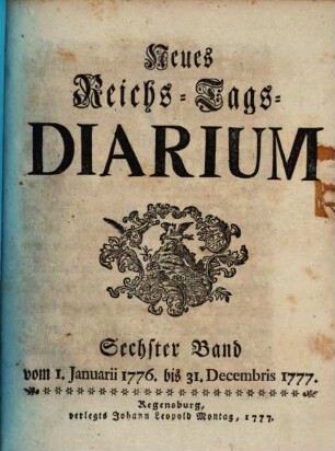 Neues Reichstagsdiarium. 6. 1776/77 (1777)