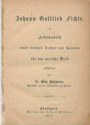 Johann Gottlieb Fichte : Lebensbild eines deutschen Denkers und Patrioten für das deutsche Volk