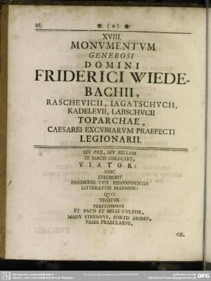 XVIII. Monumentum Generosi Domini Friderici Wiedebachii, Raschevicii, Iagatschucii, Kadelevii, Labschucii Toparchae, Caesarei Excubiarum Praefecti Legionarii