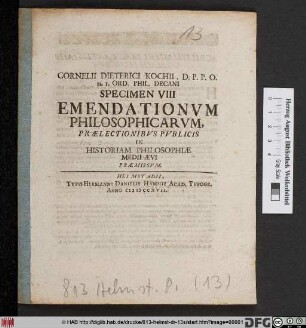 Cornelii Dieterici Kochii, D. P. P. O. H. T. Ord. Phil. Decani Specimen VIII Emendationvm Philosophicarvm, Prælectionibvs Pvblicis In Historiam Philosophiæ Medii Ævi Præmissvm
