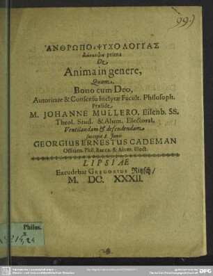 Anthrōpo-psychologias diaskepsis prima : de Anima in genere
