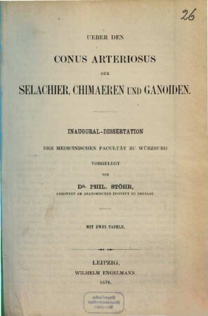 Ueber den Conus arteriosus der Selachier, Chimaeren und Ganoiden : Inaug.-Diss. von Würzburg. Mit zwei Tafeln