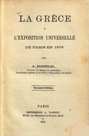 La Grèce à l'Exposition universelle de Paris en 1878 : Par A. Mansolas, Commissaire général de la Grèce à l'Exposition universelle
