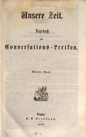 Unsere Zeit : deutsche Revue der Gegenwart ; Monatsschrift zum Conversationslexikon. 4. 1860
