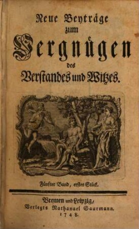 Neue Beyträge zum Vergnügen des Verstandes und Witzes. 5. 1748