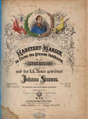 Radetzky-Marsch : zu Ehren des grossen Feldherrn ; für das Piano-Forte ; 228. Werk