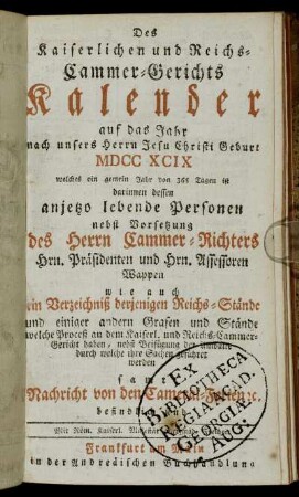 Des kaiserlichen und Reichs-Cammer-Gerichts Kalender auf das Jahr...MDCCXCIX[...]