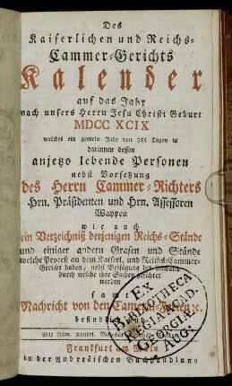 Des kaiserlichen und Reichs-Cammer-Gerichts Kalender auf das Jahr...MDCCXCIX[...]