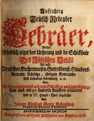 Aufrichtig teutsch redender Hebräer welcher gründlich zeiget den Ursprung und die Schicksale des jüdischen Volcks ... : mit 30 Kupfern, 1 (1756)
