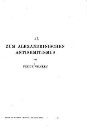 Zum alexandrinischen Antisemitismus / von Ulrich Wilcken
