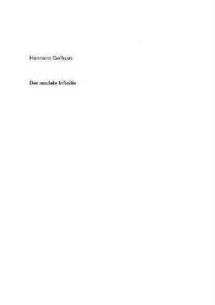 Der modale Infinitiv : mit einem dokumentarischen Anhang über die im gegenwärtigen Schriftdeutsch gebräuchlichen "bar"-Ableitungen