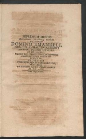 Supremum Munus ... Domino Emanueli, Principi Anhaltino ...