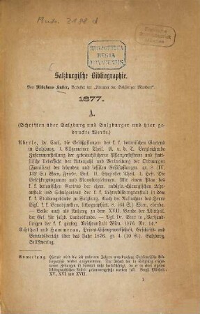 Salzburgische Bibliographie (1877 - 1880) : (Sonderabdruck aus den "Mittheilungen der Gesellsch. f. Salzburger Landeskunde" Bd. XXI. H. 2., S. 148 - 224.)