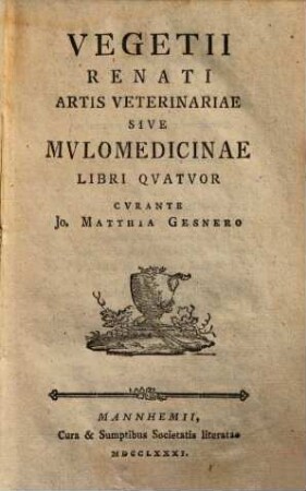 Vegetii Renati Artis Veterinariae Sive Mvlomedicinae Libri Qvatvor