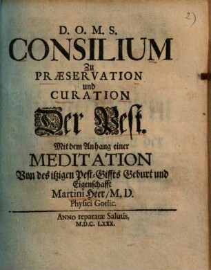 Consilium zu Praeservation und Curation der Pest Martini Heer
