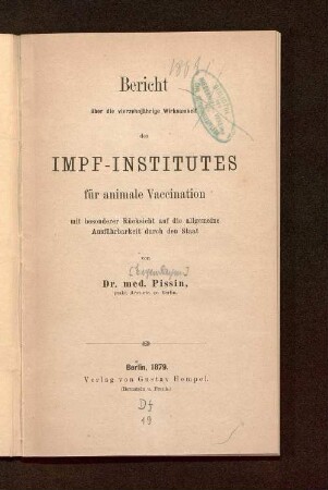 Bericht über die vierzehnjährige Wirksamkeit des Impf-Institutes für animale Vaccination : mit besonderer Rücksicht auf die allgemeine Ausführbarkeit durch den Staat