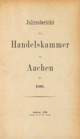 1898: Jahresbericht der Handelskammer zu Aachen / Handelskammer <