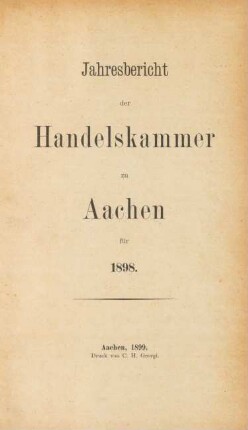 1898: Jahresbericht der Handelskammer zu Aachen / Handelskammer <