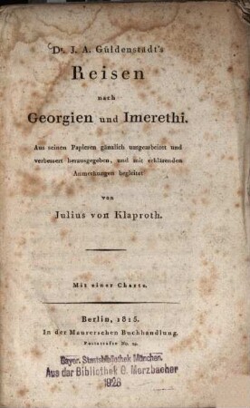 Dr. J. A. Güldenstädts Reisen nach Georgien und Imerethi : Mit einer Charte