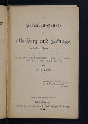 Die Selichoth-Gebete für alle Buß- und Fasttage : nach deutschem Ritus / sorgfältigst nach Handschriften corrigirt und mit deutscher Übersetzung begleitet von S. Baer