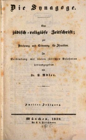 Die Synagoge : eine jüdisch-religiöse Zeitschrift zur Belehrung und Erbauung für Israeliten, 2. 1839