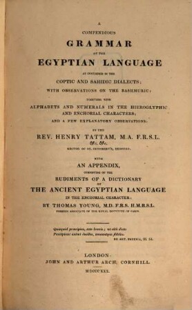A compendious Grammar of the Egyptian Language as contained in the Coptic and Sahidic Dialects : with observations on the Bashmuric, together with alphabets and numerals in the hieroglyphic and enchorial characters, and a few explanatory observations