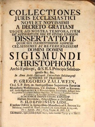 Collectiones iuris ecclesiastici, novi et novissimi a Decreto Gratiani usque ad nostra tempora, item de authoritate, usu et studia eiusdem : diss. II.