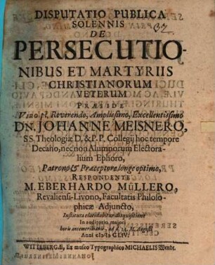 Disputatio Publica Solennis De Persecutionibus Et Martyriis Christianorum Veterum