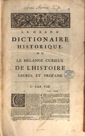 Le Grand Dictionaire Historique Ou Le Mélange Curieux De L'Histoire Sacrée Et Profane, 2. [C - F]
