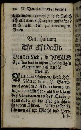 Unterhaltung Der Andacht. Von der Lieb/ So Jesus Christus uns in disem Hochheiligen Sacrament deß Altars erweiset