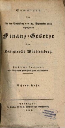 Sammlung der seit der Verfassung vom 25. Sept. 1819 ergangenen Finanz-Gesetze des Königreiches Württemberg, 8