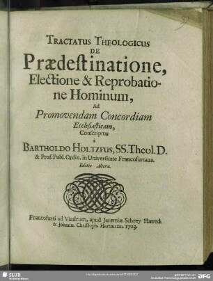 Tractatus Theologicus De Praedestinatione, Electione & Reprobatione Hominum, Ad Promovendam Concordiam Ecclesiasticam Conscriptus